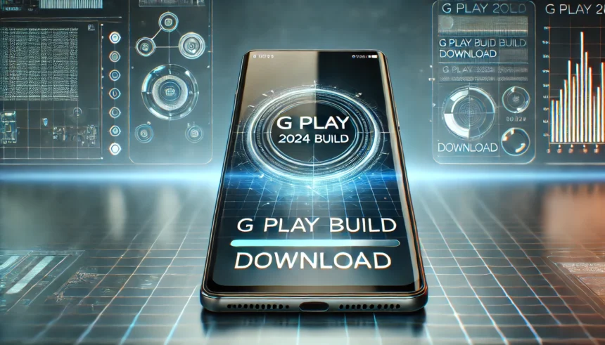 G Play 2024 Build Download